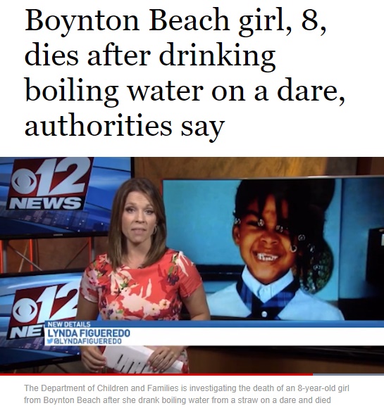 8歳少女、イトコに熱湯を飲むよう煽られ死亡（画像は『Sun Sentinel　2017年8月3日付「Boynton Beach girl, 8, dies after drinking boiling water on a dare, authorities say」（WPEC-CBS12）』のスクリーンショット）