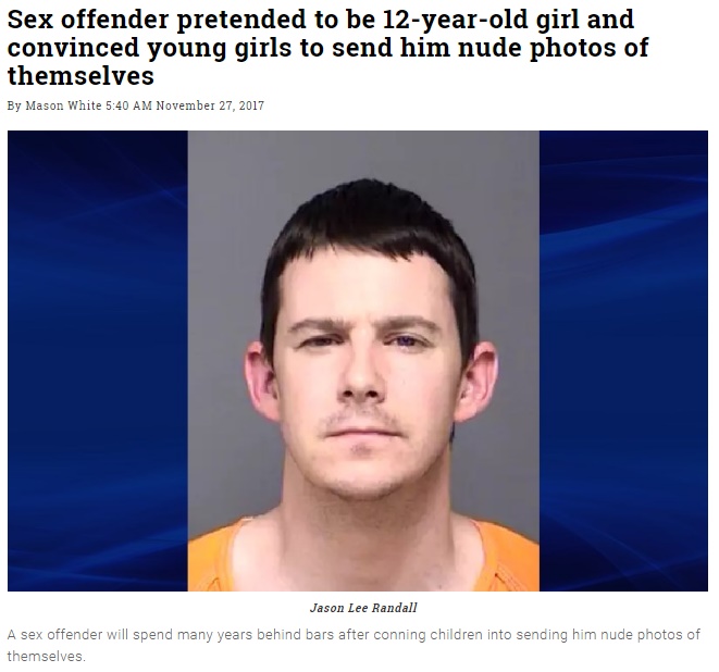 33歳の小児性愛者に45年の禁錮刑（画像は『WorldWide Weird News　2017年11月27日付「Sex offender pretended to be 12-year-old girl and convinced young girls to send him nude photos of themselves」』のスクリーンショット）