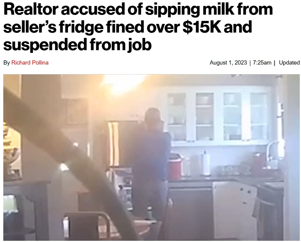 自宅の売却を検討していた家主は、不動産会社に委託し物件の内覧が行われることになった。しかし自宅にやってきた担当スタッフは、家主のいない間にある行動に出た（画像は『New York Post　2023年8月1日付「Realtor accused of sipping milk from seller’s fridge fined over ＄15K and suspended from job」』のスクリーンショット）