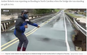 米ノースカロライナ州で2020年11月、大雨に見舞われ洪水が発生。女性リポーターが橋の上でリポートしていると、突然橋の一部が崩落した（画像は『TODAY　2020年11月14日付「Bridge splits apart during live flood report in ‘heart stopping video’」（＠AmberFOX46/ Twitter）』のスクリーンショット）