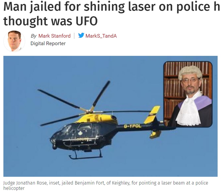 イギリスで2020年8月、レーザーポインターを飛行中のヘリコプターに向けて照射した男が逮捕された。2021年2月の裁判で男は泥酔状態で現れ、裁判官も呆れていたという（画像は『Bradford Telegraph ＆ Argus　2021年2月27日付「Man jailed for shining laser on police helicopter he thought was UFO」』のスクリーンショット）