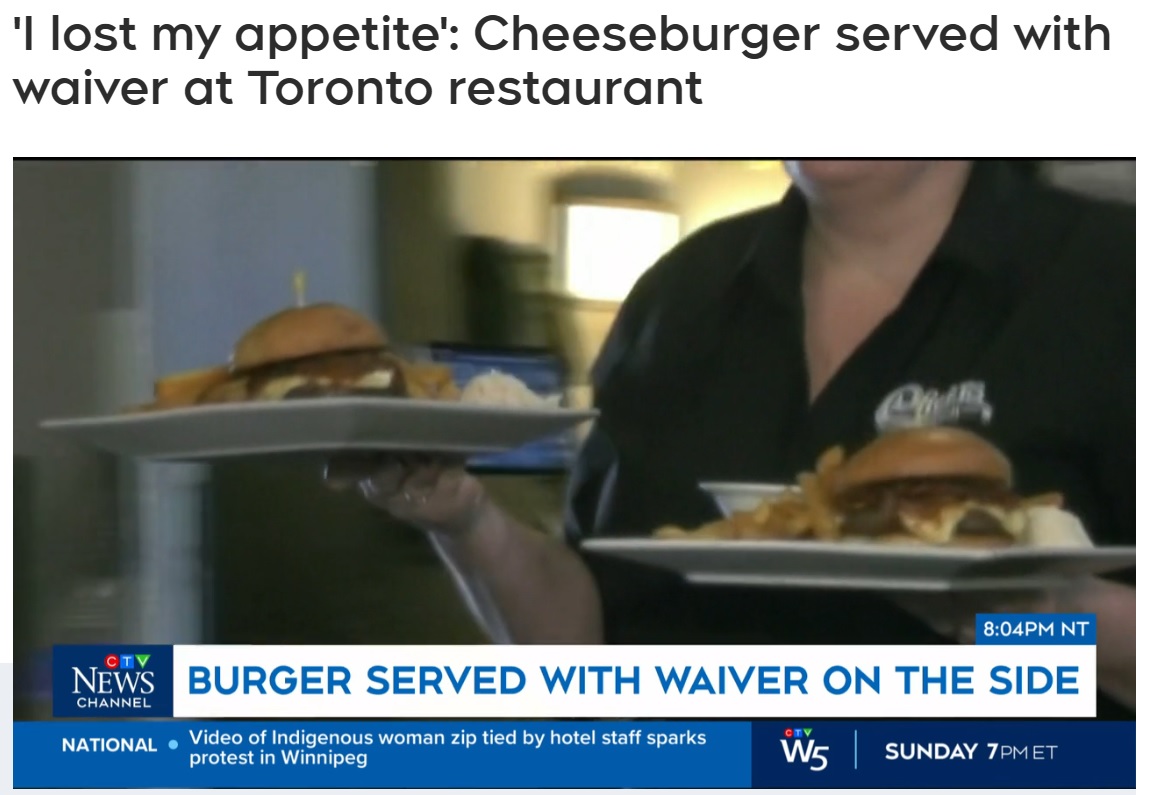 カナダはアメリカほど訴訟大国ではないものの、過去に同国で約29億円もの和解金の支払いに発展した食品加工会社の訴訟例があるため、ホテルは訴訟から身を守るべくそのような策を取っているようだ（画像は『CTV News Toronto　2024年1月21日付「‘I lost my appetite’: Cheeseburger served with waiver at Toronto restaurant」』のスクリーンショット）