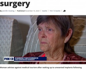 2017年、メキシコで減量手術を受けたアメリカ人の女性は術後、全く望んでいなかった豊胸と豊尻手術が行われたことを知って涙していた（『FOX 13 Seattle　「Woman advises against medical tourism after waking up to unwanted implants following surgery」』より）
