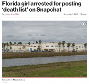 2019年12月、米フロリダ州の中学校に通う少女が保安官事務所によって逮捕された。少女は殺害したいクラスメートの名前を連ねたデス・リストを作ってSnapchatに投稿していた（『New York Post　「Florida girl arrested for posting ‘death list’ on Snapchat」（Google）』より）
