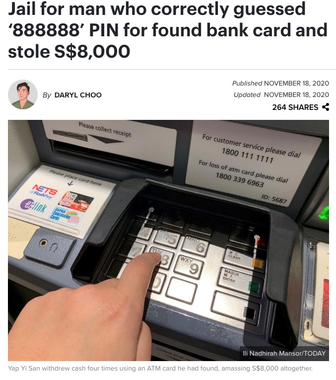 シンガポールで2020年4月、ATMに置き忘れてあったデビットカードの暗証番号を偶然にも見破り、まんまと現金を引き出した男。同年11月に有罪判決が下された（『TODAYonline　「Jail for man who correctly guessed ‘888888’ PIN for found bank card and stole S＄8,000」（Ili Nadhirah Mansor/TODAY）』より）
