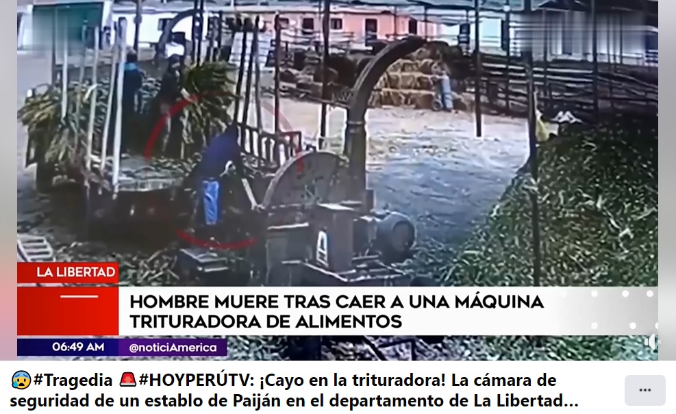 ペルー北部ラ・リベルタ県で今月15日、「ウッドチッパー」の前に立ち、収穫後のトウモロコシの茎や葉の粉砕作業を行っていて事故に遭った男性（『HOYPERÚ TV　Facebook「＃Tragedia」』より）