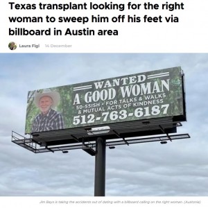 2021年、米テキサス州在住の66歳男性が巨大看板広告で恋人を募集。顔写真の横に「共に歩んで語り合い、互いに労わりあえる50～55歳くらいの素敵な女性を求む」と書かれていた（『Austonia　「Texas transplant looking for the right woman to sweep him off his feet via billboard in Austin area」（Austonia）』より）
